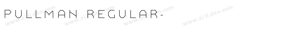 Pullman Regular字体转换